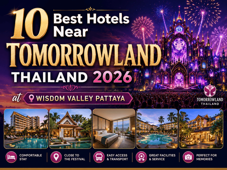 10 Best Hotels Near Tomorrowland Thailand 2026 at Wisdom Valley Pattaya"
